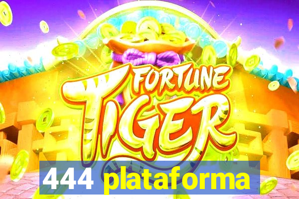 444 plataforma